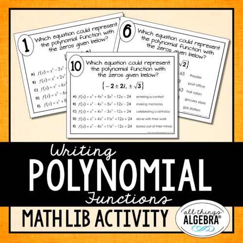 Writing Polynomial Functions <br> (Given Zeros)<br> Math Lib Activity