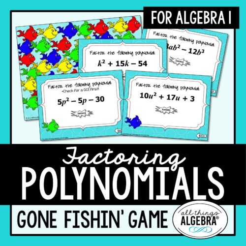 Factoring Polynomials Gone Fishin' Game<br> (for Algebra 1)