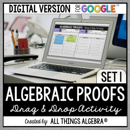 Algebraic Proofs (Set 1) digital drag and drop activity for Google Slides