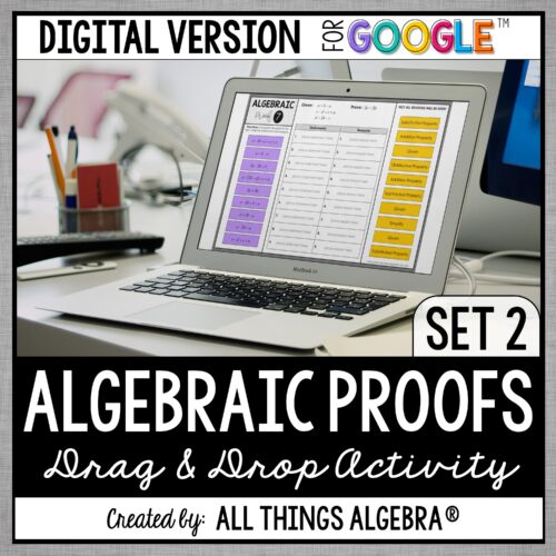 Algebraic Proofs (Set 2) digital drag and drop activity for Google Slides
